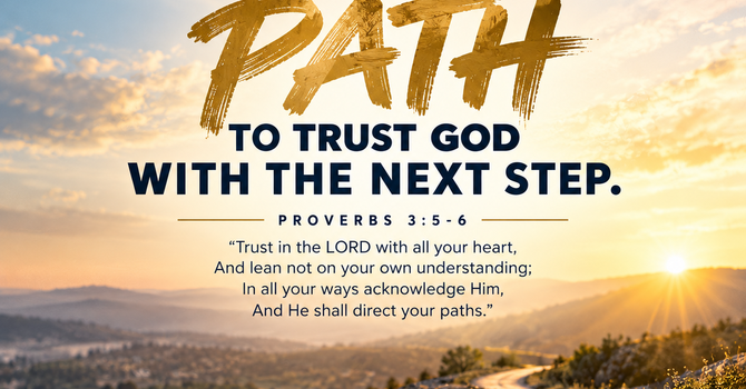TRUST HIM WITH THE PATH image