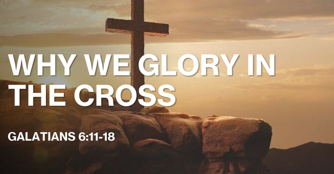 Why We Glory In The Cross