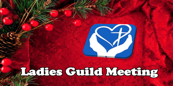 Ladies Guild Meeting October 13th