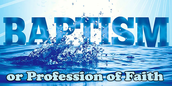 Baptism or Profession of Faith