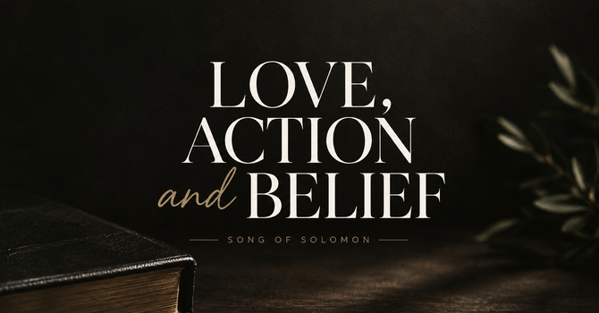 "Love, Action, and Belief"