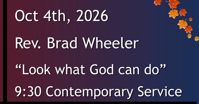 10-04-2026: “Look what God can do” - 9:30 Contemporary service
