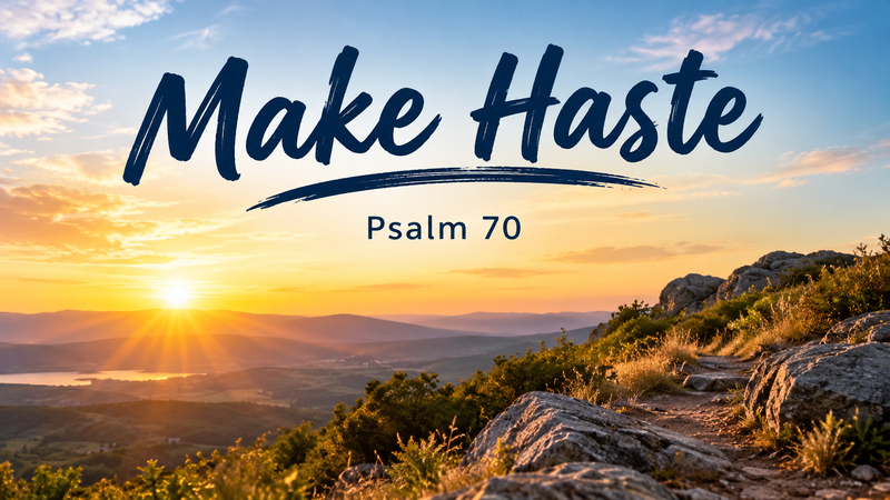 Make Haste