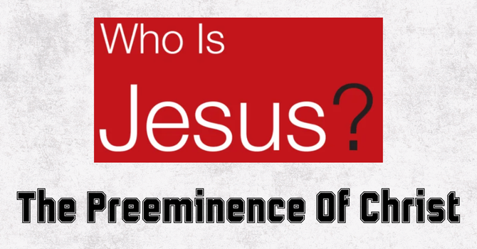 The Preeminence of Christ