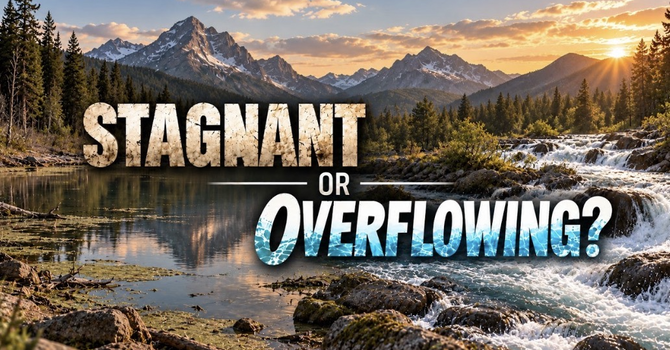 Stagnant or Overflowing
