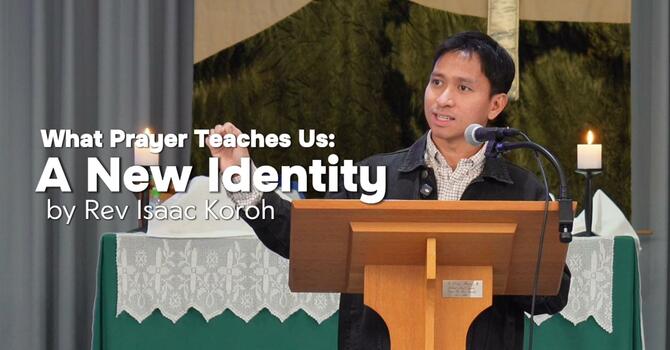 What Prayer Teaches Us (Week 1)