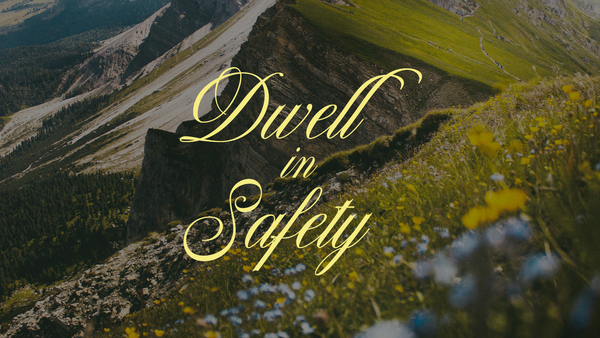 Dwell in Safety