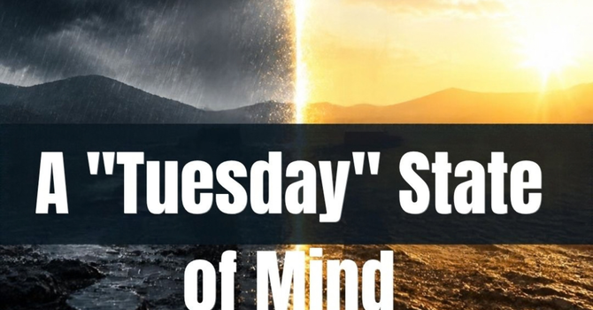 A "Tuesday" State of Mind image