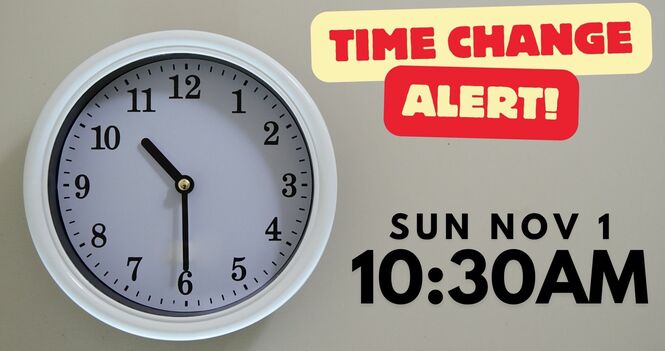 TIME CHANGE ALERT