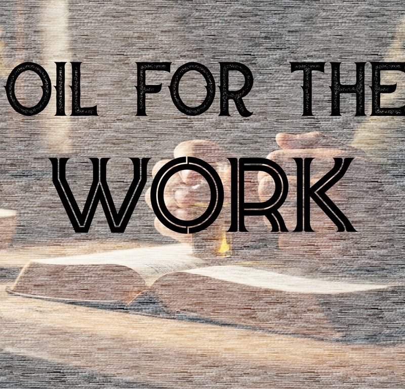 Oil for the Work 