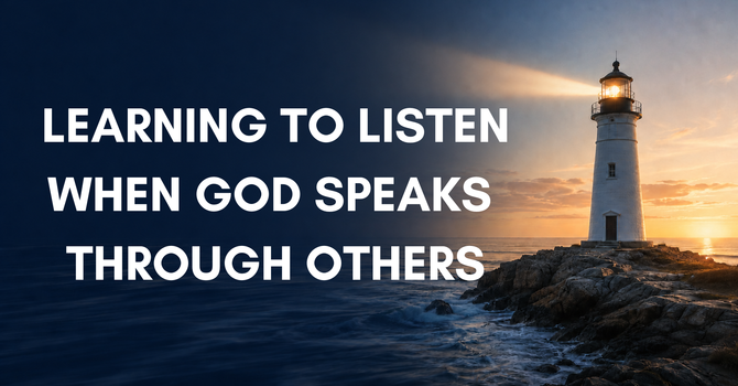 Sometimes God Speaks Through Others