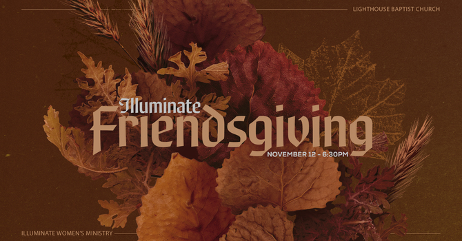 Illuminate Friendsgiving