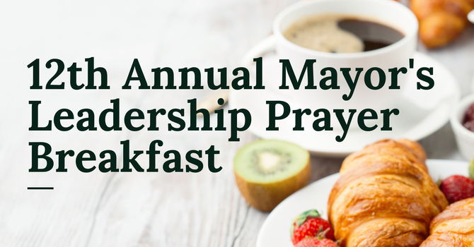 12th Annual Mayor's Leadership Prayer Breakfast