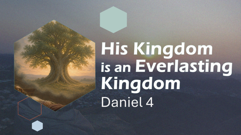 This Sunday's Message... "His Kingdom is an Everlasting Kingdom”