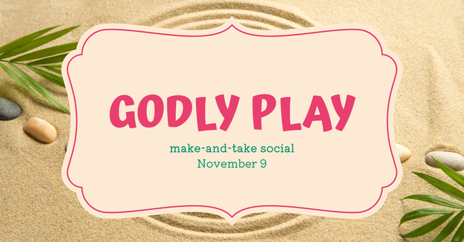 Godly Play "Make-and-Take" Social