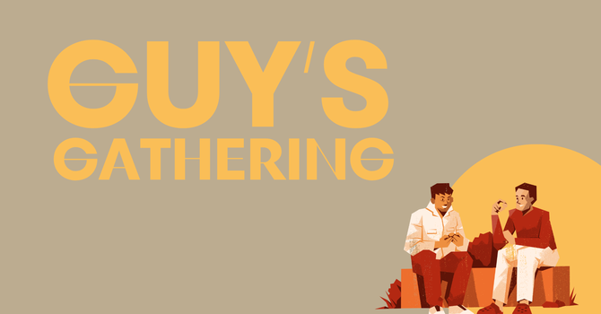 Guys Gathering