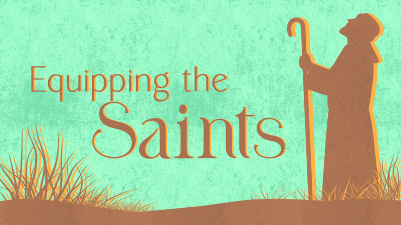 Equipping the Saints