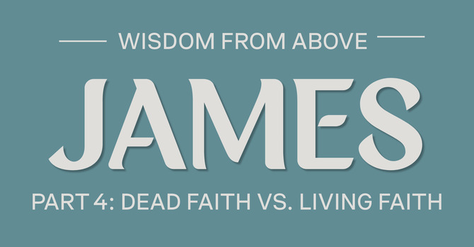 Dead Faith vs Living Faith