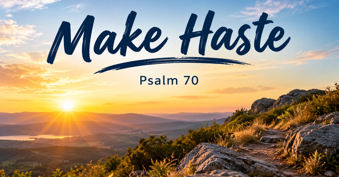 Make Haste