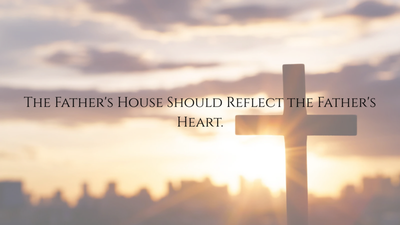 The Father's House: Becoming the Family He Intended