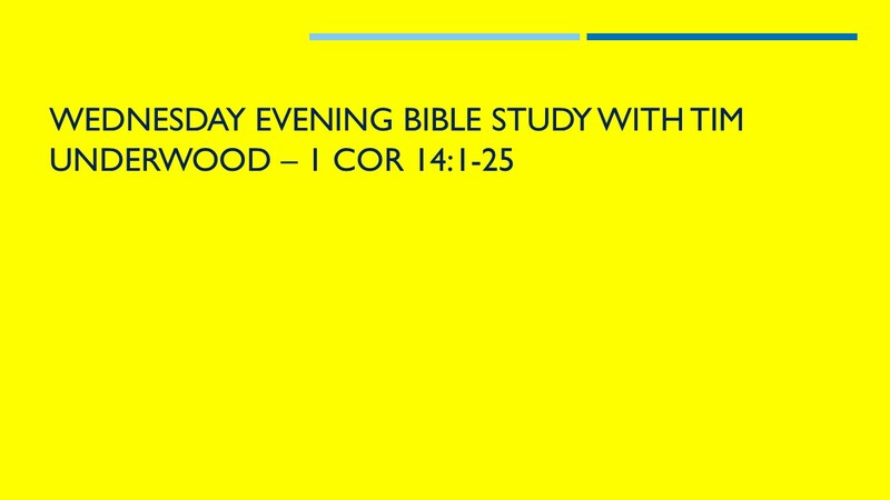 Wednesday Evening Bible Study - 1 Cor. 14:1-25