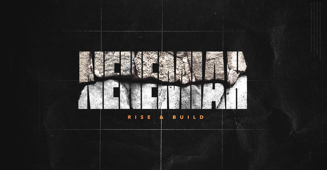 Nehemiah | Revealing the Vision