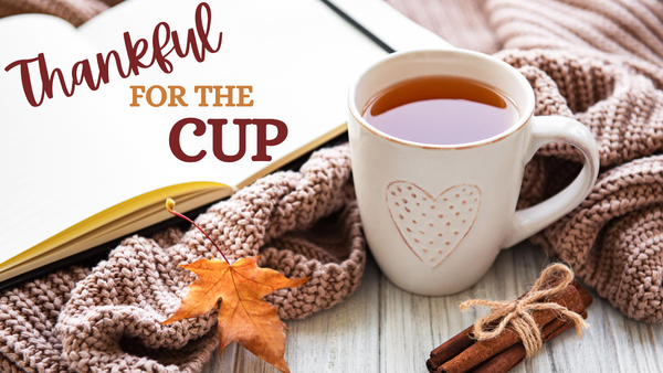 Thankful for the Cup