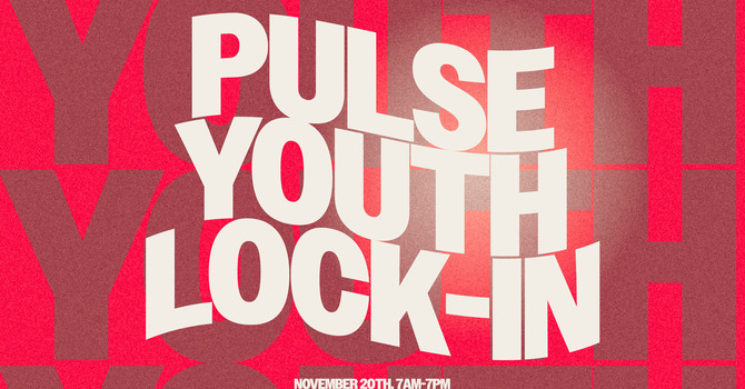 Pulse Youth Lock-in