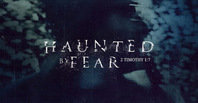 Haunted by Fear