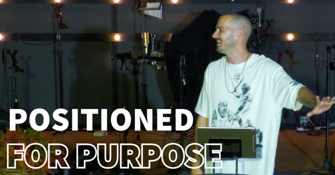 Positioned For Purpose
