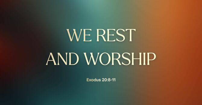 We Rest and Worship