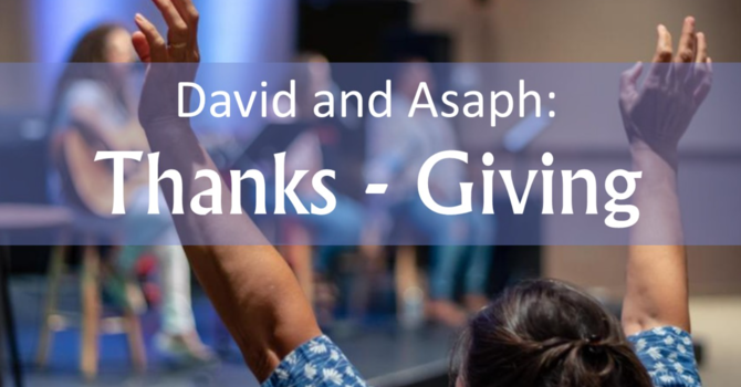 "David and Asaph: Thanks-Giving"