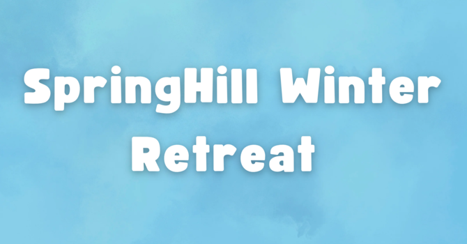 SpringHill Winter Retreat