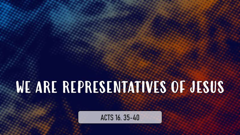 We Are Representatives Of Jesus