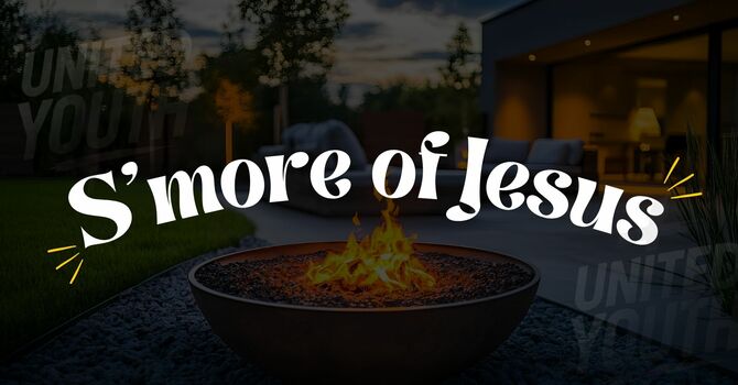 S'more of Jesus