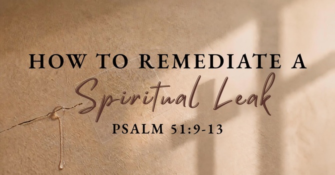 How to Remediate a Spiritual Leak