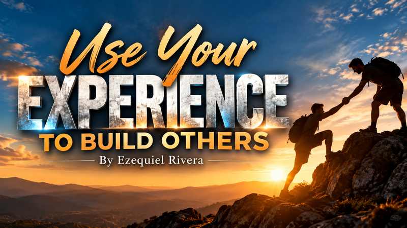Use Your Experience To Build Others