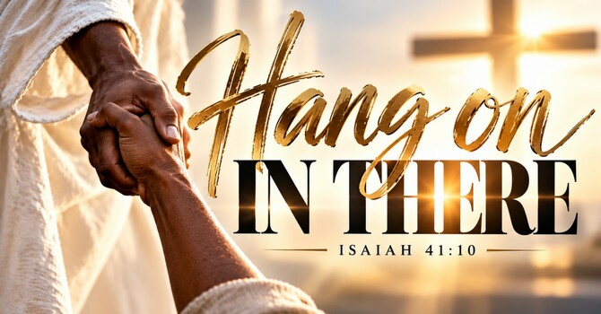 Hang On In There