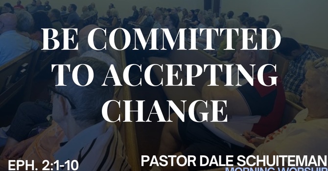 Be Committed to Accepting Change