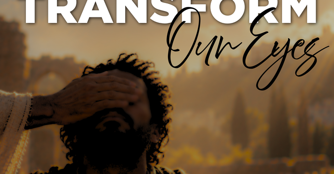 Transforming Our Perspective
