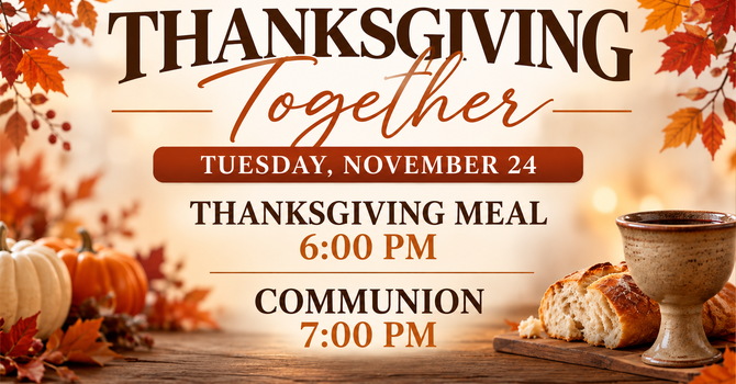 Thanksgiving Dinner and Communion