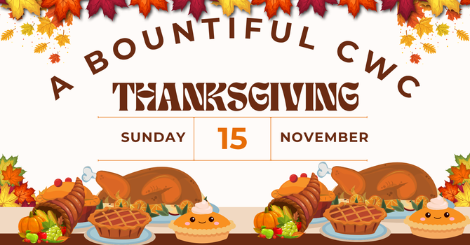 A Bountiful CWC Thanksgiving