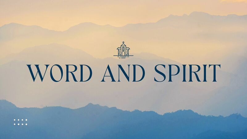 Word and Spirit
