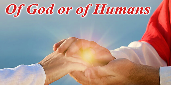 October 18, 2026 - Of God or of Humans?