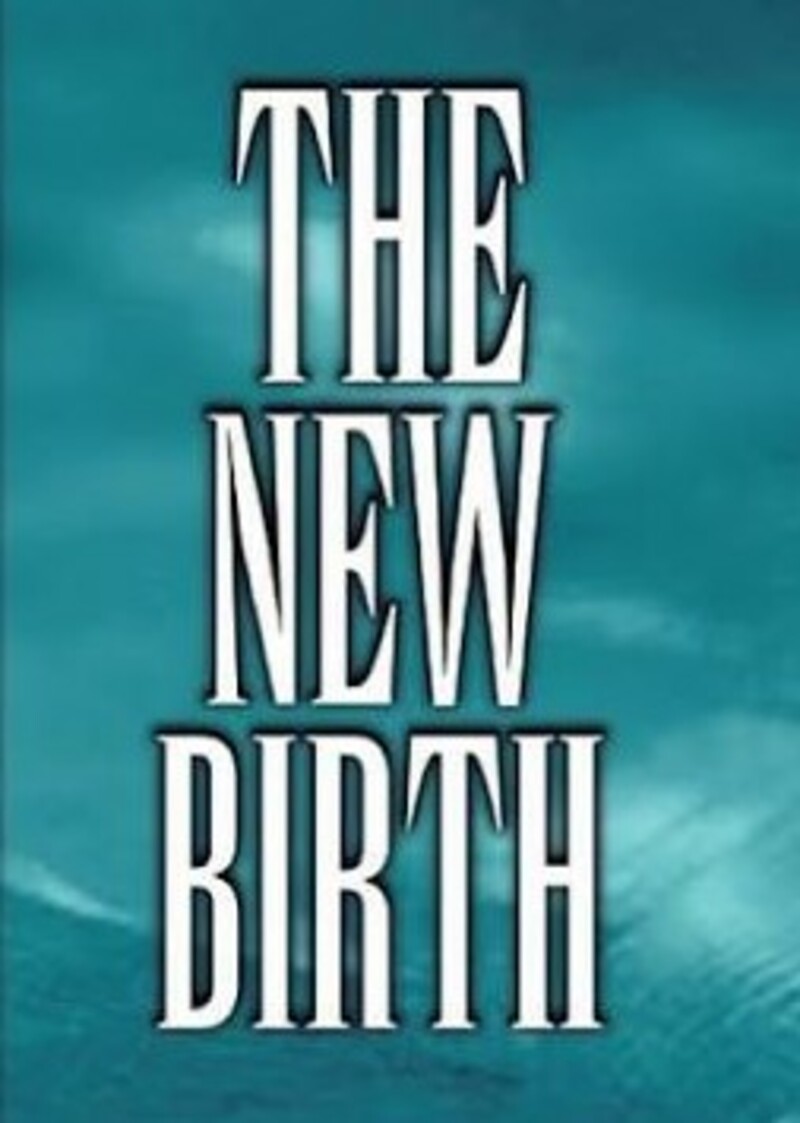 "The New Birth" A.M. Service