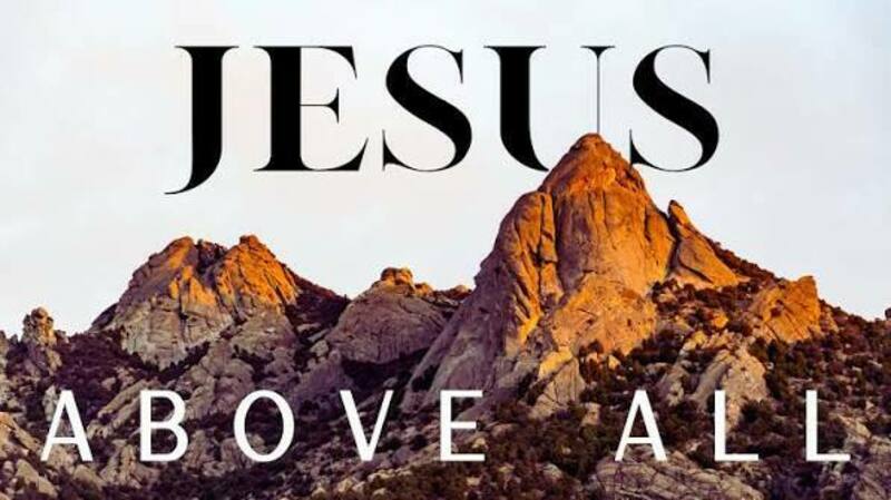 Jesus Above All
