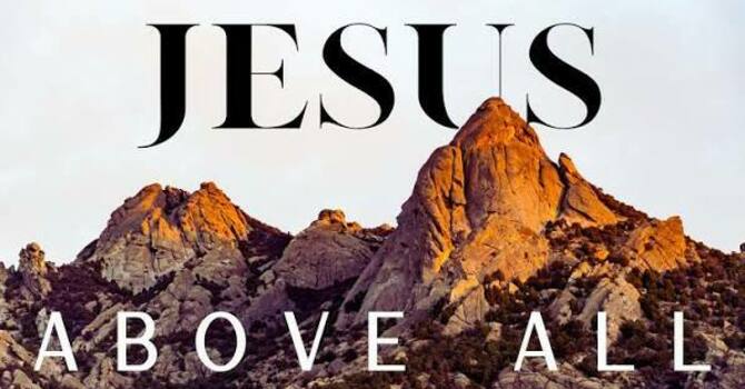 Jesus Above All