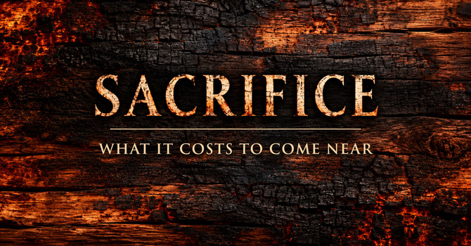 SACRIFICE - Part 1: Burnt Offering