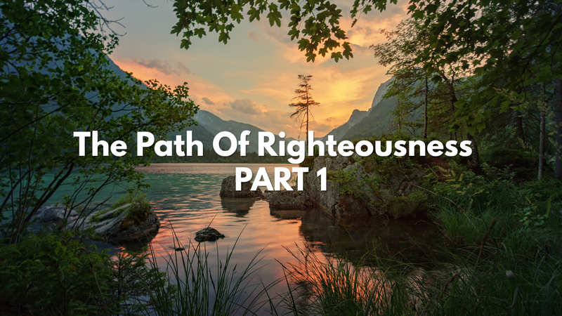 The Path Of Righteousness