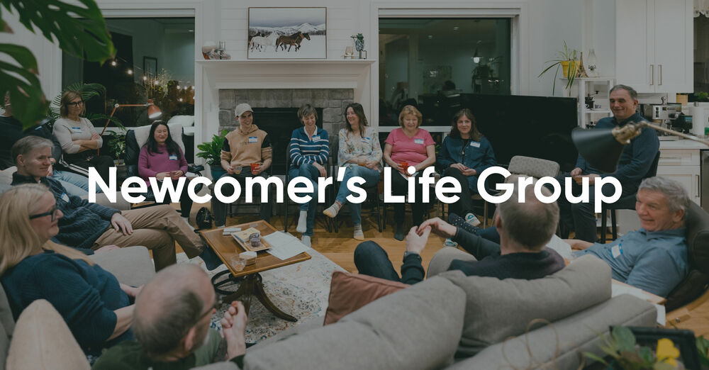Newcomer's Life Group